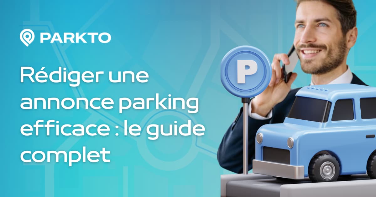 Guide pour rédiger une annonce parking efficace et louer rapidement sa place