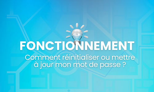 Comment réinitialiser ou mettre à jour mon mot de passe ?