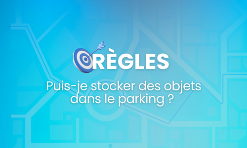 Puis-je stocker des objets dans le parking ?
