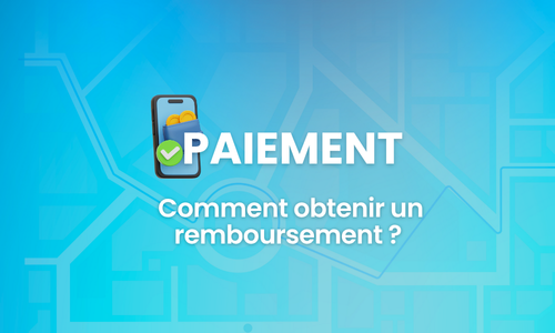  Comment obtenir un remboursement ?