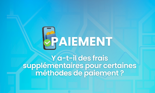 Y a-t-il des frais supplémentaires pour certaines méthodes de paiement ?
