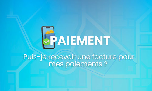 Puis-je recevoir une facture pour mes paiements ?